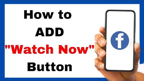 How to Add Watch Now Button On Facebook Page