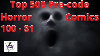 Top 500 Pre-Code Horror Comics Numbers 100 To 81 (ep 464)