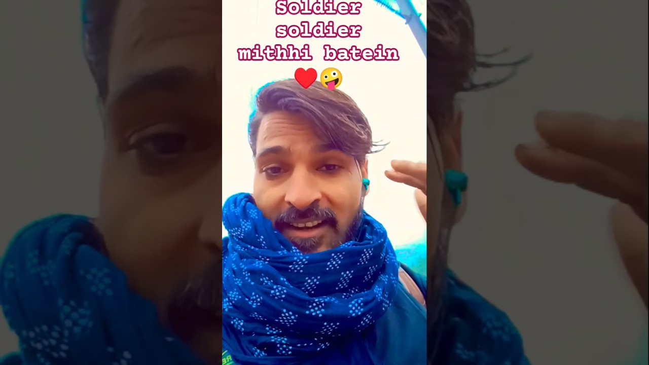 Soldier soldier mithhi batein 