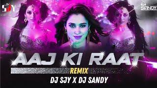 Aaj Ki Raat | Remix | Dj Sandy & Dj Sjy / Stree 2 / Tamannaah Bhatiya