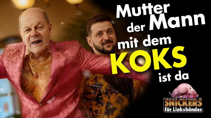Mutter der Mann mit dem K*ks ist da (Scholz/Selensky Mix)