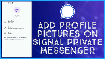 How To Add Profile Picture On Signal Private Messenger