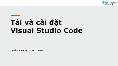 02. Cài đặt Visual Studio Code