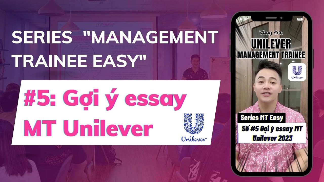 Management Trainee 5 Hướng Dẫn Essay Management Trainee Unilever 2023