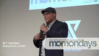 Everyone's a critic / W.T. Hamilton / momondays London / 20191216