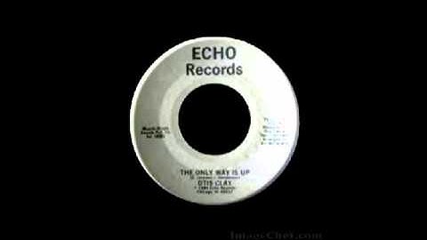 OTIS CLAY - The Only Way Is Up