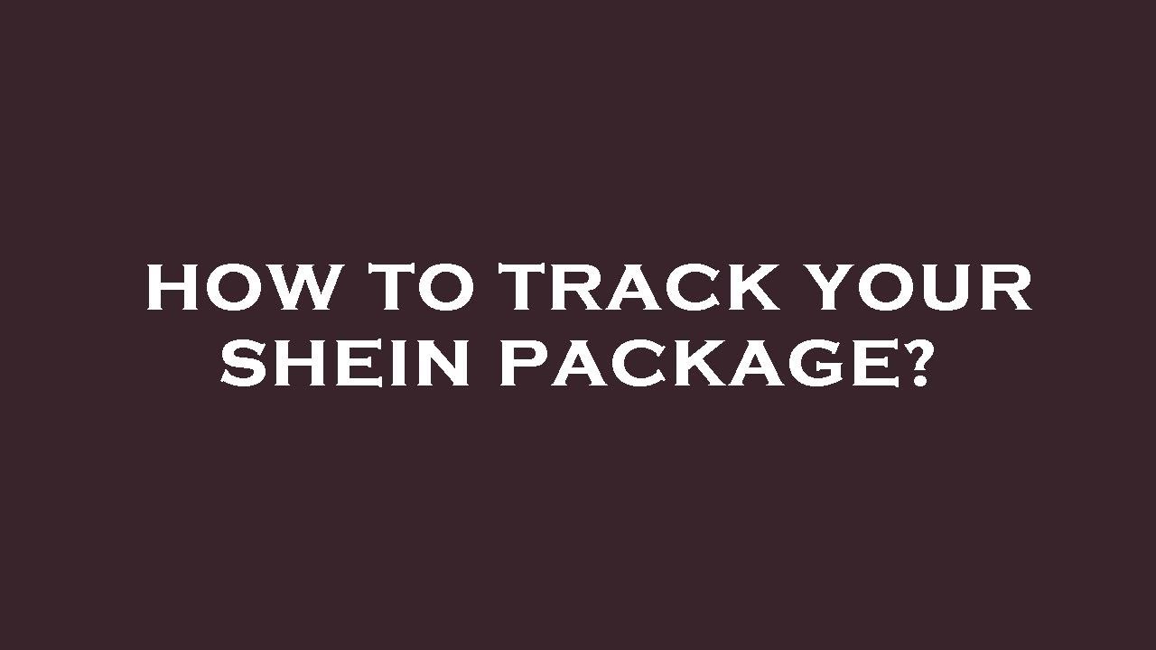 How to track your shein package? - YouTube