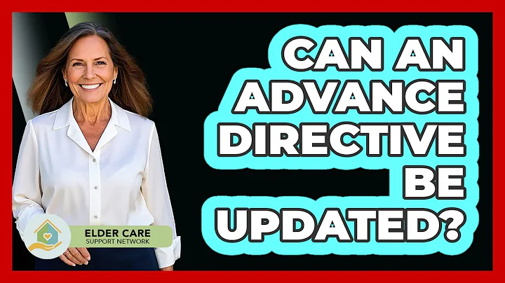 Can An Advance Directive Be Updated?