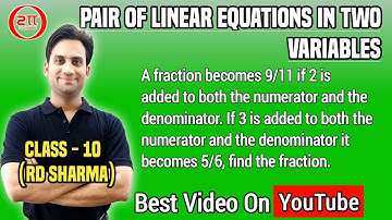 A fraction becomes 9/11 if 2 is added to both numerator and the denominator. If 3 is added to