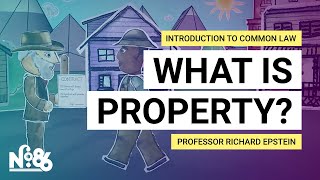 What Is Property? [Introduction to Common Law] [No. 86]