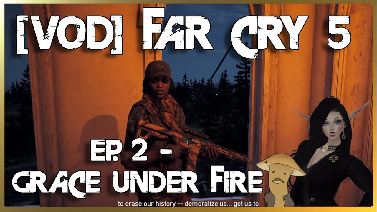 [VOD] Far Cry 5 Ep.2 - Grace Under Fire