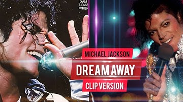 Michael Jackson-Dream Away (2022)(Clip version)(loud voice)