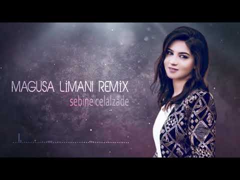 Sebine Celalzade - Magusa Limanı Remix (Türküler Mix)