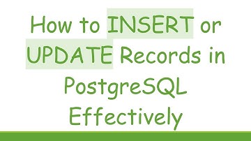 How to INSERT or UPDATE Records in PostgreSQL Effectively