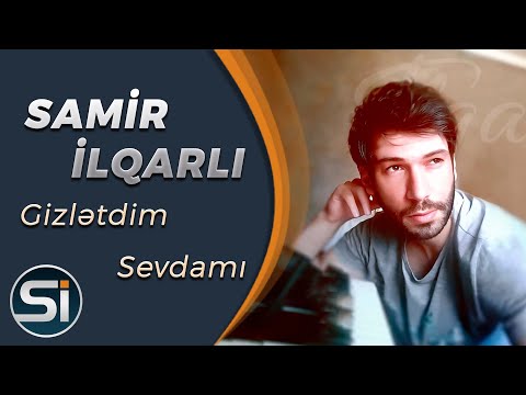 Samir Ilqarli - Gizletdim Sevdami 2021 (Official Audio)