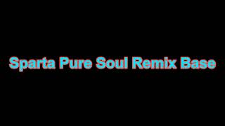 [Reupload] Sparta Pure Soul Base