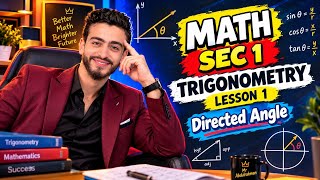Full 🔥 أقوى شرح لـ Directed Angle | Math Sec 1 | Trigonometry Lesson 1 | أولى ثانوي 2027 Guide