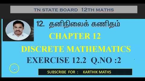 EXERCISE 12.2  Q.NO.2 | 12TH MATHS TN | CHAPTER 12| DISCRETE MATHS | TAMIL & ENGLISH MEDIUM