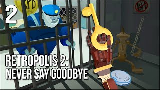 Retropolis 2 Part 2 My Incredible Escape From Robot Prison 