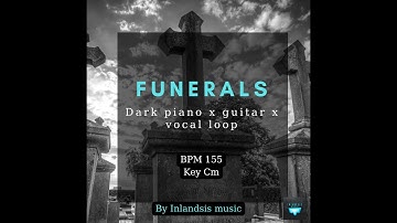 [FREE LOOP] Dark piano x guitar x vocal loop "Funerals" BPM 155 Key Cm