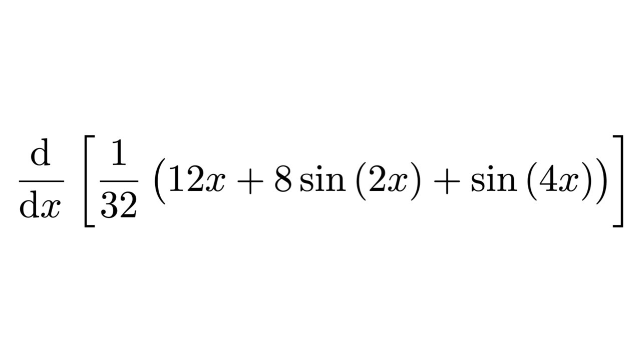 Derivative Of 1 32 12x 8sin 2x Sin 4x YouTube derivative-of-1-32-12x-8sin-2x-sin-4x-youtube