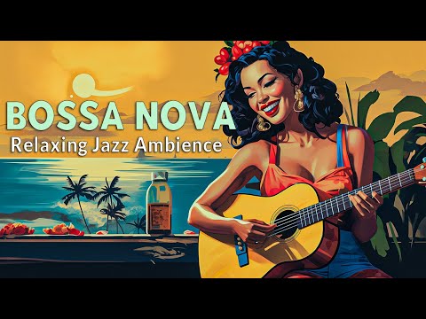 Guitar Bossa Nova ~ Best  Bossa Nova for a Healing Day ~ Bossa Nova Instrumental