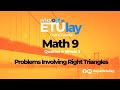 Problems Involving Right Triangles || Grade 9 Math Quarter 4 Week 4