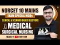 NORCET 10 MAINS SPECIAL 💯 | Clinical Scenario MCQs | Medical Surgical Nursing | Class 11