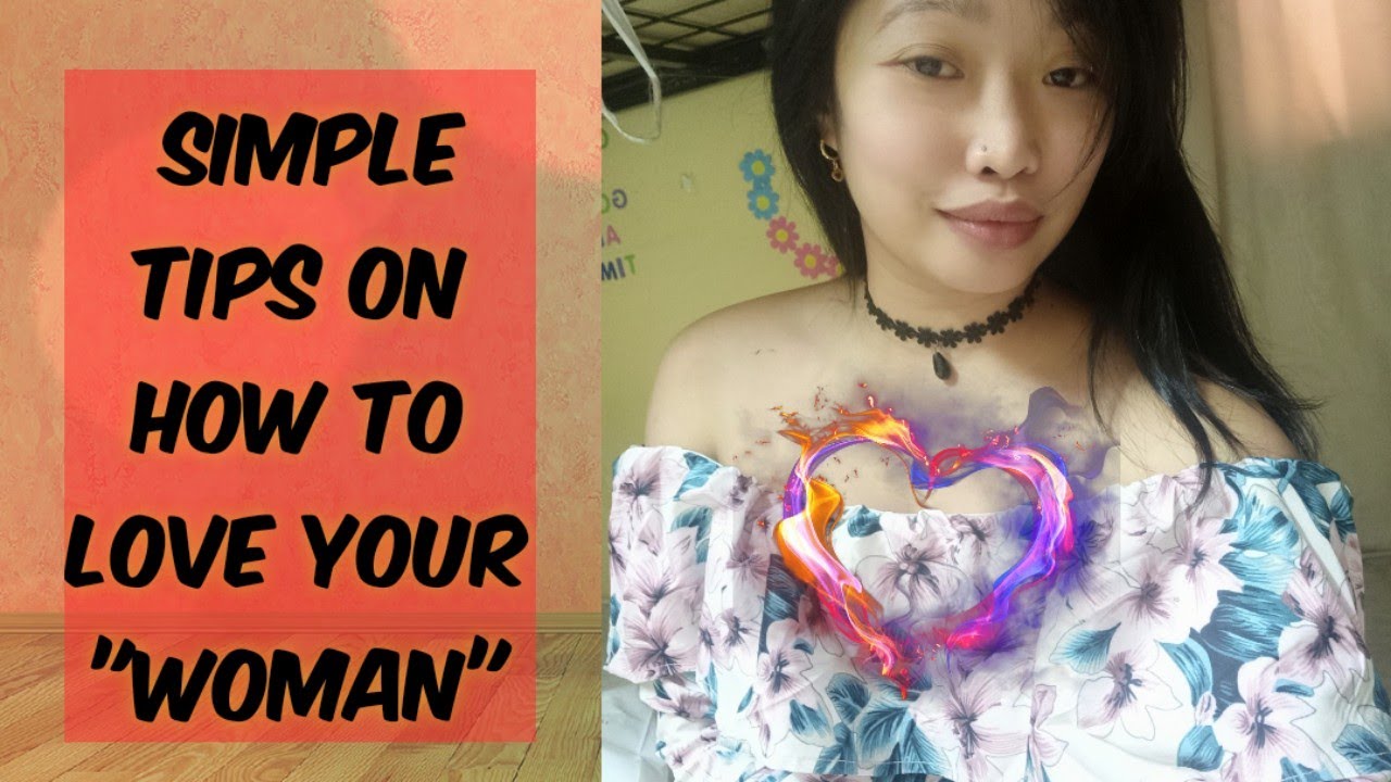Tips on how to love your "Woman" - YouTube