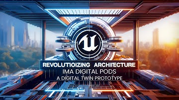 Revolutionizing Architecture: IMA Digital Pods in Unreal Engine for Informed Design