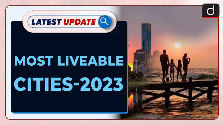 Most Liveable Cities-2023 | Latest Update | Drishti IAS English - DayDayNews