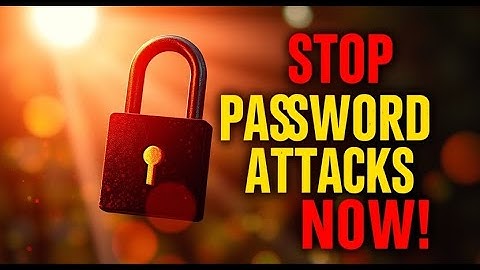Password Attacks & How to Prevent Them: Cybersecurity Guide 2024