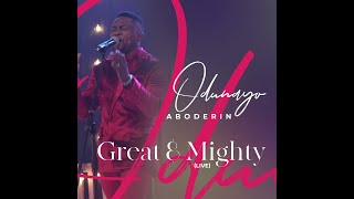 Official Video: Great & Mighty [LIVE] - Odunayo Aboderin
