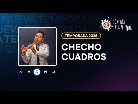 CHECHO CUADROS - SONIDOS DEL MUNDO 2026