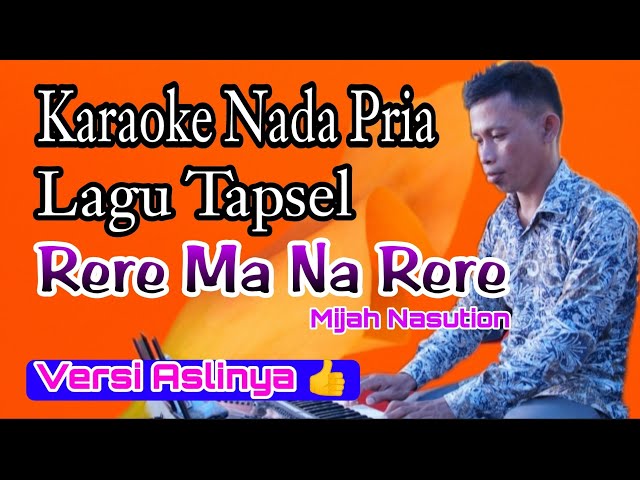 Karaoke Rere Ma Na Rere - Mijah Nasution (Nada Pria Lagu Tapsel) class=