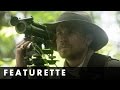 The Lost City Of Z- Behind the Scenes Featurette