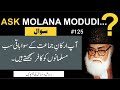 Dispelling Misconceptions: Maulana Maududi on Labeling Non-Members as Kafir | Project 125