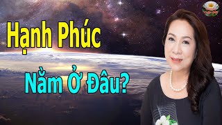 HẠNH PHÚC Nằm Ở Đâu, Đừng Tìm Kiếm ĐÂU XA - Triết Lý Cuộc Đời