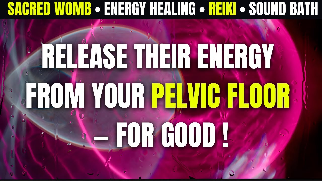 Watch ✂️ Remove Narcissist Energy From Your Pelvic Floor ( Sacred Womb ) 🔥 Deep Release Frequency I REIKI on YouTube Watch ✂️ Remove Narcissist Energy From Your Pelvic Floor ( Sacred Womb ) 🔥 Deep Release Frequency I REIKI on YouTube