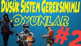 Düşük Sistem Gereksinimli Oyunlar 2017
