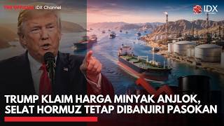 Trump Klaim Harga Minyak Anjlok, Selat Hormuz Tetap Dibanjiri Pasokan | IDXC UPDATE