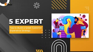 5 Expert Tips to Build a Great Customer Experience Strategy | DigiDuck