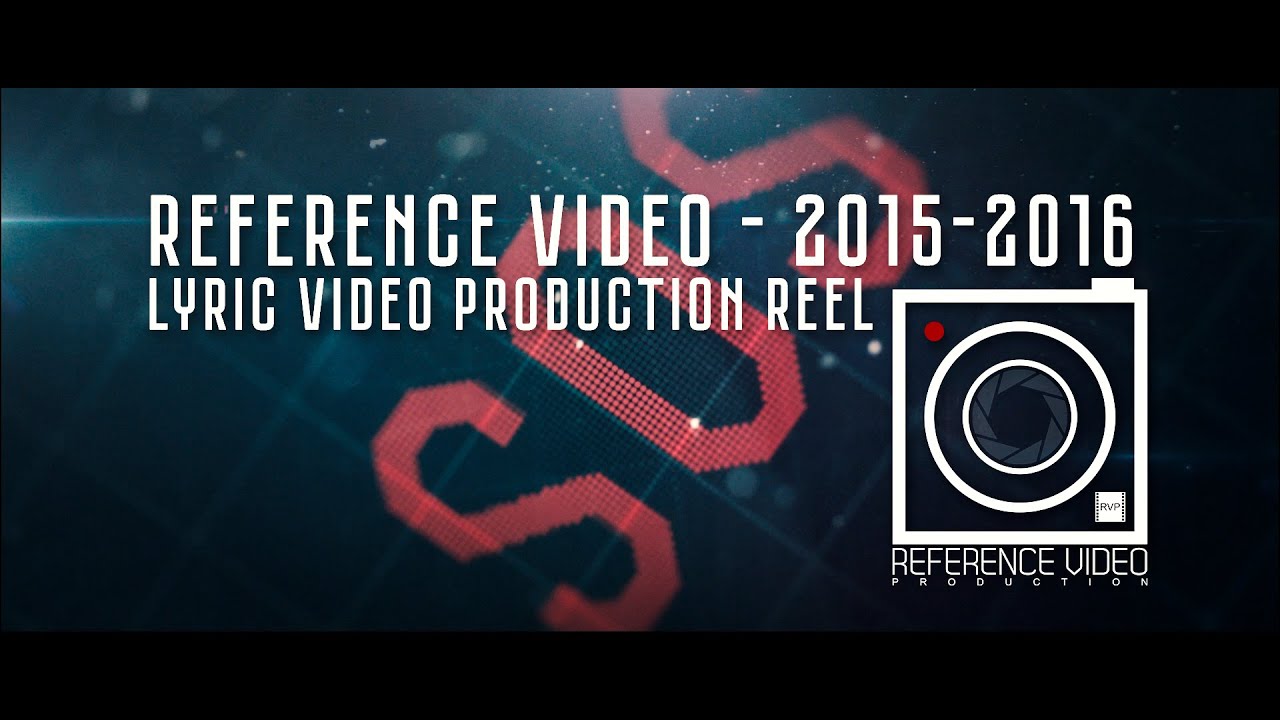 Reference Video - 2015-2016 [Lyric video Production Reel]
