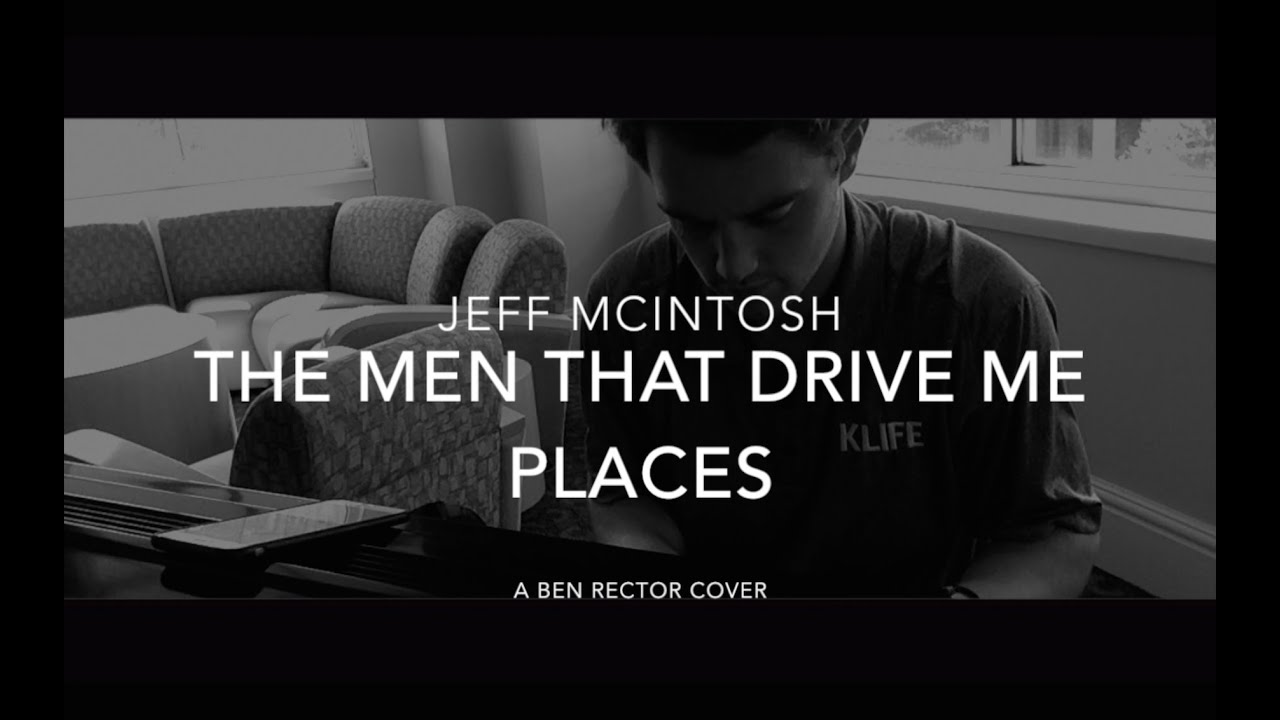 The Men That Drive Me Places - Ben Rector - Jeff McIntosh Cover - YouTube