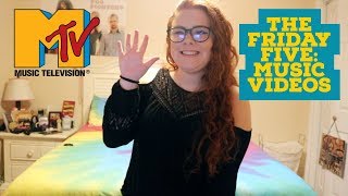 FAV. MUSIC VIDEOS | The Friday Five