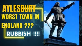 Aylesbury ! Worst place to live in England ??? What a load of Bo#%oc#s