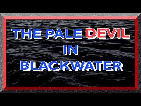 THE PALE DEVIL IN BLACKWATER