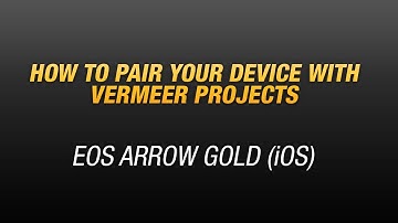 Pairing your Eos Arrow Gold with Vermeer Projects using an Apple device