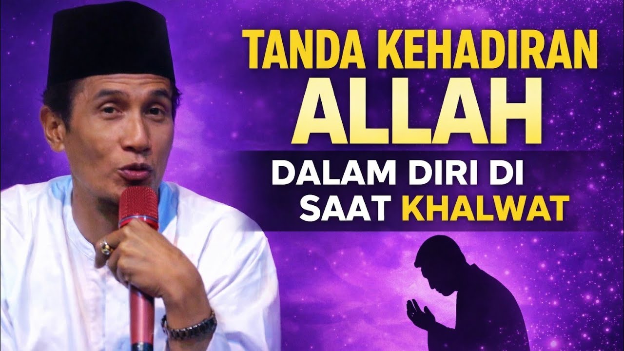 KH. MUKHLASON ROSYID 💥TANDA KEHADIRAN ALLAH DALAM DIRI DI SAAT KHALWAT 