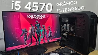 i5 4570 rodando VALORANT sem Placa de Vídeo (Intel HD Graphics 4600)